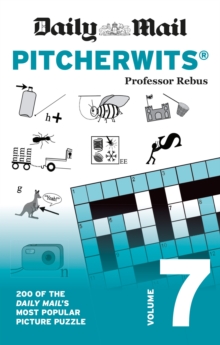 Daily Mail Pitcherwits Volume 7: 200 of the Daily Mail’s most popular picture puzzles