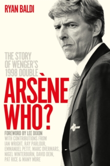 Arsene Who?: The Story of Wenger’s 1998 Double