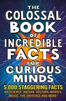Image for The colossal book of amazing facts for curious minds