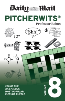 Daily Mail Pitcherwits Volume 8: 200 of the Daily Mail’s most popular picture puzzles