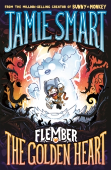 Flember 5: The Golden Heart (from the multi-million-selling creative genius Jamie Smart) - Smart, Jamie