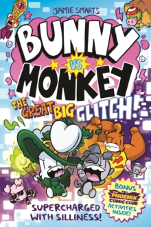 Bunny vs Monkey: The Great Big Glitch (a Phoenix Comic Book, from the multi-million-selling creative genius Jamie Smart) - Smart, Jamie