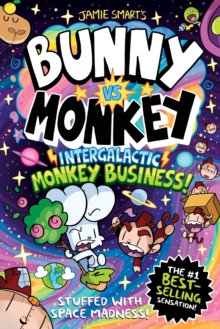 Bunny vs Monkey: Intergalactic Monkey Business! (a Phoenix Comic Book): the instant number one bestselling book from creative genius Jamie Smart - Smart, Jamie