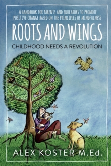 Image for Roots and Wings - Childhood Needs A Revolution