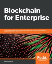 Image for Blockchain for Enterprise : Build scalable blockchain applications with privacy, interoperability, and permissioned features