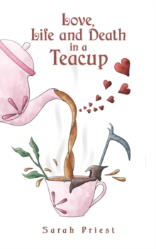 Love, Life and Death in a Teacup