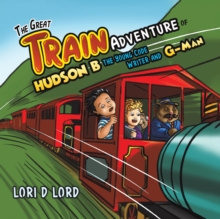 Great Train Adventure of Hudson B the Young Code Writer and G-Man