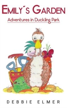 Emily's Garden; Adventures in Duckling Park