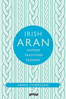 Irish Aran: History, Tradition, Fashion