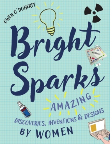 Image for Bright sparks  : amazing discoveries, inventions & designs by women