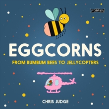 Eggcorns: From Bumbum Bees to Jellycopters