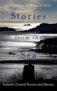 Stories from the Sea: Legends, adventures and tragedies of Ireland’s coast