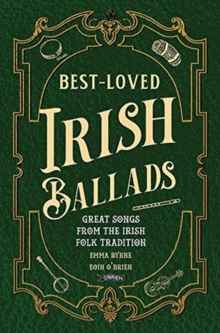 Best-Loved Irish Ballads: Great Songs from the Irish Folk Tradition