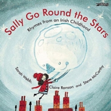 Sally Go Round the Stars: Rhymes from an Irish Childhood