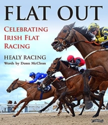 Flat Out: Celebrating Irish Flat Racing