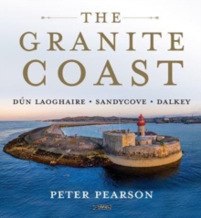 The Granite Coast: Dun Laoghaire, Sandycove, Dalkey