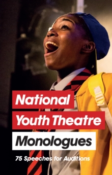 Image for National Youth Theatre monologues: 75 speeches for auditions