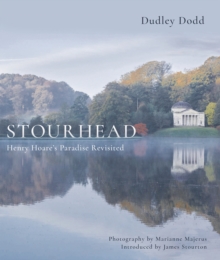 Stourhead: Henry Hoare’s Paradise Revisited