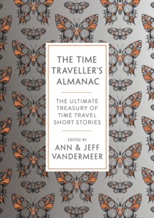 The Time Traveller’s Almanac: 100 Stories Brought to You From the Future