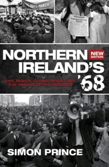 Image for Northern Ireland's '68: civil rights, global revolt and the origins of the Troubles