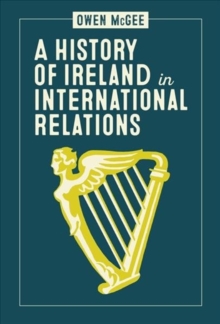 Image for A history of Ireland in international relations
