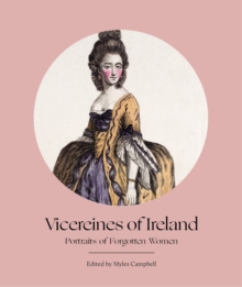 Image for Vicereines of Ireland: The Women Behind the Throne