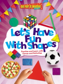 Let’s Have Fun With Shapes: Practise and Learn with Games and Activities