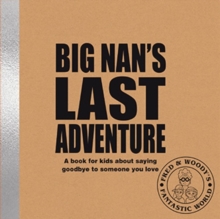 Image for Big Nan's Last Adventure : A book about bereavement and saying goodbye to someone you love