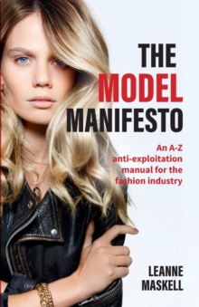 Image for The model manifesto  : an A-Z anti-exploitation manual for the fashion industry