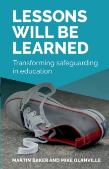 Lessons Will Be Learned: Transforming safeguarding in education