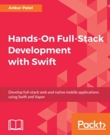 Image for Hands-On Full-Stack Development with Swift: Develop full-stack web and native mobile applications using Swift and Vapor