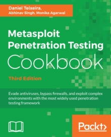 Image for Metasploit Penetration Testing Cookbook: Evade antiviruses, bypass firewalls, and exploit complex environments with the most widely used penetration testing framework, 3rd Edition