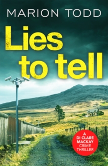 Lies to Tell: An utterly gripping Scottish crime thriller