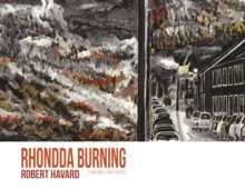 Rhondda Burning: Paintings and Poems