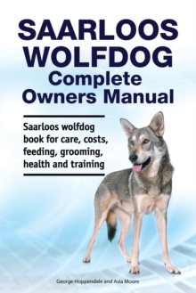 Image for Saarloos wolfdog Complete Owners Manual. Saarloos wolfdog book for care, costs, feeding, grooming, health and training.