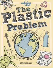 Image for The plastic problem  : 60 small ways to reduce waste and save the Earth