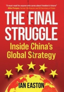 The Final Struggle: Inside China’s Global Strategy
