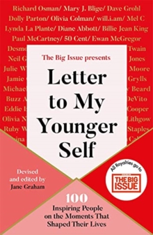 Letter To My Younger Self: The Big Issue Presents… 100 Inspiring People on the Moments That Shaped Their Lives