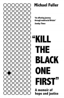 “Kill The Black One First”: A memoir of hope and justice