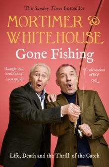 Mortimer & Whitehouse: Gone Fishing: The Comedy Classic