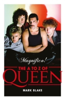 Magnifico!: The A to Z of Queen
