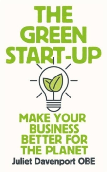 The Green Start-up: ‘A beautiful, urgent “how-to” for the leaders of today and tomorrow’ – MARY PORTAS