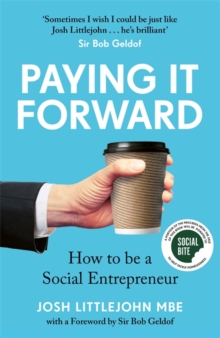 Image for Paying it forward  : how to be a social entrepreneur