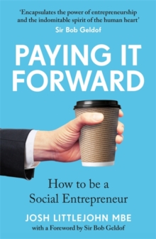 Image for Paying It Forward : How to Be A Social Entrepreneur