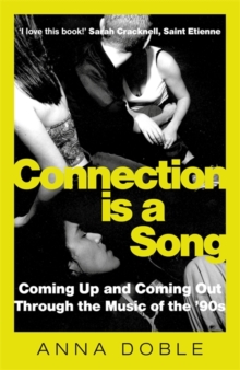 Connection is a Song: Coming Up and Coming Out Through the Music of the ’90s