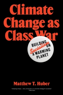 Image for Climate Change as Class War: Building Socialism on a Warming Planet