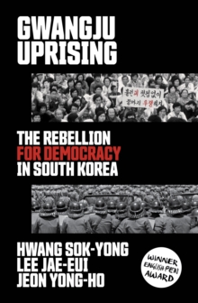 Image for Gwangju uprising  : the rebellion for democracy in South Korea