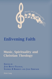 Image for Enlivening Faith : Music, Spirituality and Christian Theology