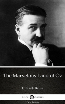 Image for Marvelous Land of Oz by L. Frank Baum - Delphi Classics (Illustrated).