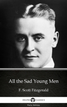 Image for All the Sad Young Men by F. Scott Fitzgerald - Delphi Classics (Illustrated).
